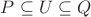 $P\subseteq U\subseteq Q$
