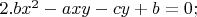 $2.  b x^2 - a x y - c y + b = 0; $