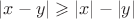 $\left\lvert x-y \right\rvert \geqslant\left\lvert x \right\rvert - \left\lvert y \right\rvert $