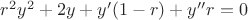 $r^2y^2+2y+y'(1-r)+y''r=0$