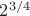 $2^{3/4}$