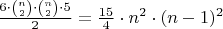 $\frac{6\cdot {n\choose 2}\cdot{n\choose 2}\cdot 5}{2}=\frac{15}{4}\cdot n^2\cdot (n-1)^2$