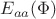 $E_{aa}(\Phi)$