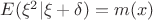 $E(\xi ^2|\xi +\delta)=m(x)$