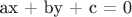 ax + by + c = 0