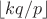 $\lfloor kq/p\rfloor$