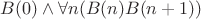 $B(0) \wedge \forall n(B(n) \rightarow B(n+1))$