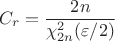 $$C_r = \frac {2n} {\chi^2_{2n}(\varepsilon/2)}$