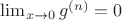 $\lim_{x \to 0} g^{(n)} = 0$