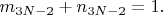 $m_{3N-2}+n_{3N-2}=1. \qquad$