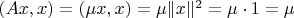 $(Ax,x)=(\mu x,x)=\mu\|x\|^2=\mu\cdot1=\mu$