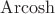 $\operatorname{Arcosh}$