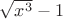 $\sqrt {x^3}-1$