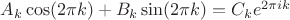 $A_k \cos(2 \pi k) + B_k \sin(2 \pi k) = C_k e^{2 \pi i k}$