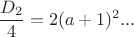 $\dfrac{D_2}{4}=2(a+1)^2...$