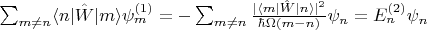 $ \sum_{m \neq n} \langle n|\hat{W} | m\rangle \psi_m^{(1)} = -  \sum_{m \neq n}  \frac{|\langle m | \hat{W} | n\rangle|^2}{\hbar \Omega (m - n)} \psi_n =  E_n^{(2)}   \psi_n$
