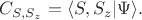 $C_{S,S_z}=\langle S,S_z|\Psi\rangle.$