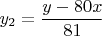 $$y_2=\frac {y-80x} {81}$$