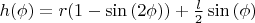 $h(\phi)=r(1- \sin{(2 \phi)})+\frac{l}{2}\sin{(\phi)}$