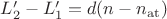 $\[L{'_2} - L{'_1} = d(n - {n_{{\rm{at}}}})\]$