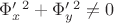 $\Phi'_{x}^2+\Phi'_{y}^2\not=0$