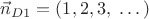 $\vec n_{D1}=(1,2,3,\ \dots)$ $\vec n_{D1}=(1,2,3,\ \dots)$