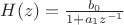 $H(z)=\frac{b_0}{1+a_1z^{-1}}$ $H(z)=\frac{b_0}{1+a_1z^{-1}}$