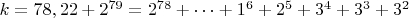 $ k=78,22+2^{79}=2^{78}+&hellip;+1^6+2^5+3^4+3^3+3^2$