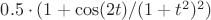 $0.5\cdot(1+\cos(2t)/(1+t^2)^2)$ $0.5\cdot(1+\cos(2t)/(1+t^2)^2)$