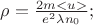 $\rho =\frac{2m<u>}{e^2\lambda n_{0}};$