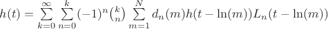 $h(t)=\sum\limits_{k=0}^{\infty}\sum\limits_{n=0}^{k}(-1)^n\binom{k}{n}\sum\limits_{m=1}^{N}d_n(m)h(t-\ln(m))L_n(t-\ln(m))$