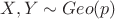 $X,Y\sim Geo(p)$