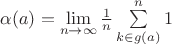 $\alpha(a) = \lim\limits_{n \to \infty} \frac1n \sum\limits_{k \in g(a)}^{n}1$