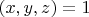 $(x, y, z) = 1$