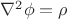 $\nabla^2\phi=\rho$