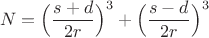 $$N=\Bigl(\frac{s+d}{2r}\Bigr)^3+\Bigl(\frac{s-d}{2r}\Bigr)^3$$
