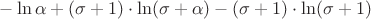 $-\ln\alpha + (\sigma+1)\cdot\ln(\sigma+\alpha) - (\sigma+1)\cdot\ln(\sigma+1)$