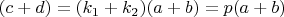 $(c + d) = (k_1 + k_2)(a + b) = p(a+b)$