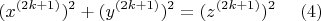 $$(x^{(2k + 1)})^{2} + (y^{(2k + 1)})^{2} = (z^{(2k + 1)})^{2} ~~~~ (4)$$