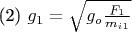(2)   $ g_1=\sqrt{{g_o}\frac{F_1}{m_{i1}}}$