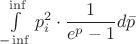 $\int\limits_{-\inf}^{\inf} p_i^2\cdot \dfrac{1}{e^{p}-1}d\bar{p}$