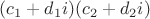 $(c_1+d_1i)(c_2+d_2i)$