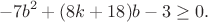 $$-7b^2+(8k+18)b-3\geq0.$$