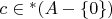 $c \in {}^*(A - \{0\})$