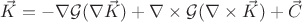 $\vec{K} = -\nabla\mathcal{G}(\nabla\vec{K}) +\nabla\times\mathcal{G}(\nabla\times\vec{K}) + \vec{C}$