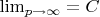 $\lim_{p \to \infty}=C$
