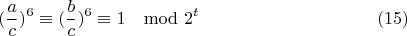 $$(\frac{a}{c})^{6}\equiv(\frac{b}{c})^{6}\equiv 1\mod 2^t\eqno(15)$$
