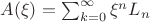 $A(\xi) = \sum_{k=0}^\infty \xi^n L_n$