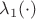 $\lambda_1(\cdot)$