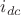 $i_{dc}$